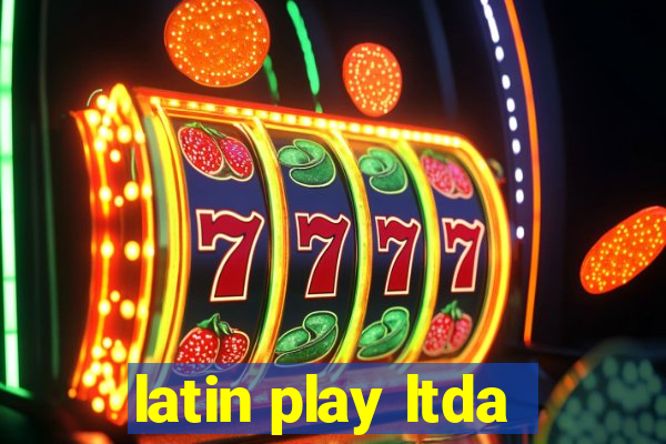 latin play ltda